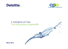 L’entreprise et l’eau : vers une gestion responsable – Étude Deloitte EpE – 2012