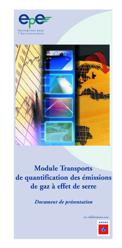 Module GES Transports - Module de quantification des Emissions de gaz à effet de serre des transports de personnes et de marchandises engendrés par les activités des entreprises et des organismes - octobre 2005